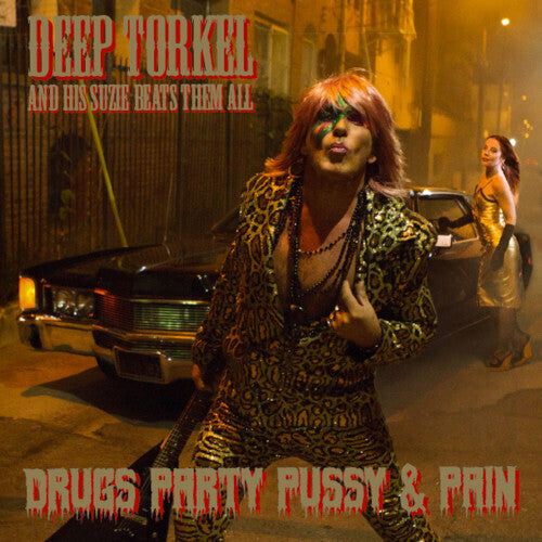 DEEP TORKEL & HIS SUZIE BEATS THEM ALL - DRUGS PARTY PUSSY & PAIN