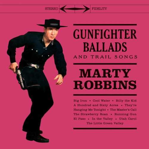 ROBBINS,MARTY - GUNFIGHTER BALLADS & TRAIL SONGS