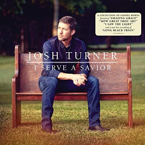 Josh Turner – I Serve A Savior