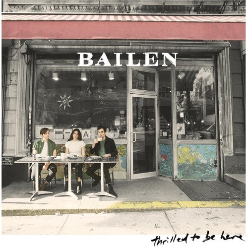 BAILEN - THRILLED TO BE HERE