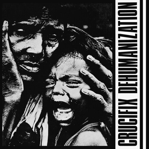 CRUCIFIX - DEHUMANIZATION