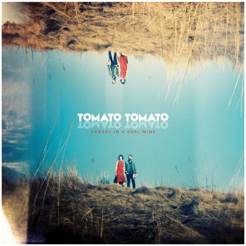 TOMATO/TOMATO - CANARY IN A COAL MINE