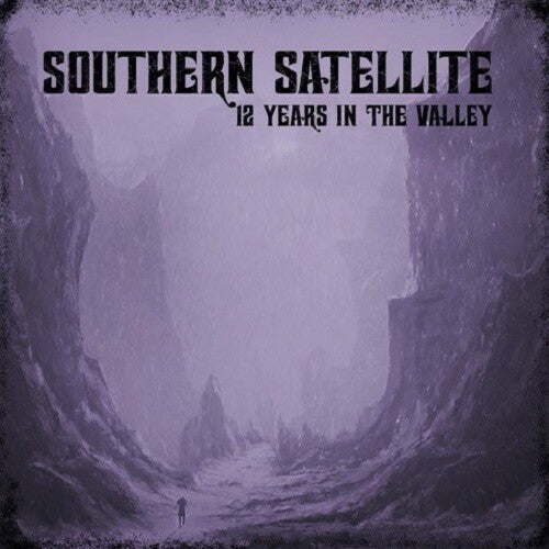 SOUTHERN SATELLITE - 12 YEARS IN THE VALLEY