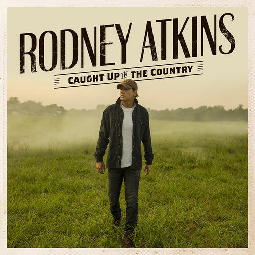 Rodney Atkins – Caught Up In The Country
