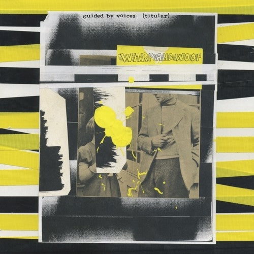 GUIDED BY VOICES - WARP AND WOOF