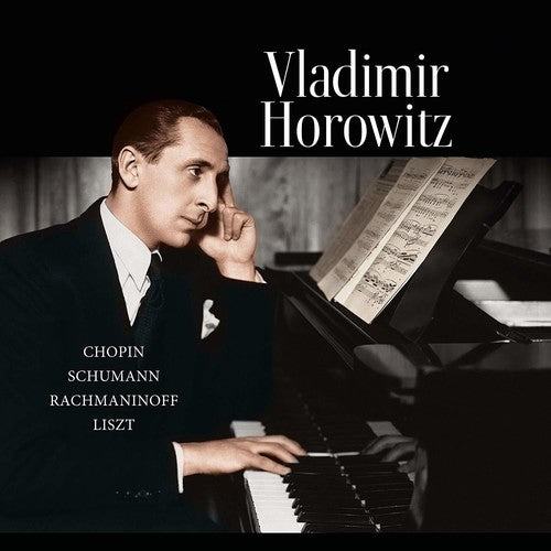 HOROWITZ,VLADIMIR - CHOPIN / SCHUMANN / RACHMANINOFF / LISZT