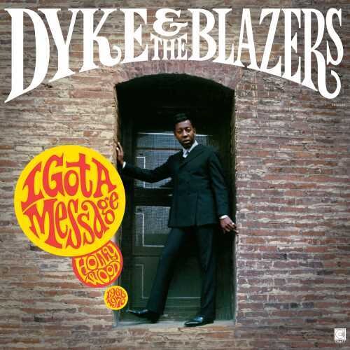 DYKE & BLAZERS - GOT A MESSAGE: HOLLYWOOD 1968-1970