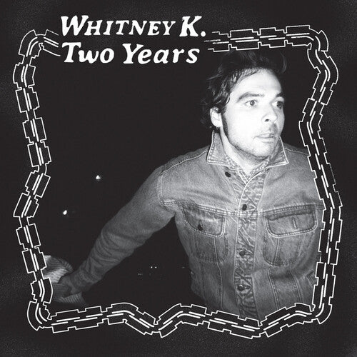 WHITNEY K - TWO YEARS
