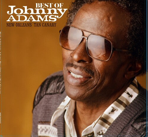ADAMS,JOHNNY - BEST OF JOHNNY ADAMS - NEW ORLEANS TAN CANARY