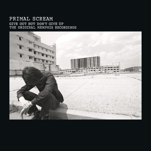 PRIMAL SCREAM - GIVE OUT BUT DON'T GIVE UP