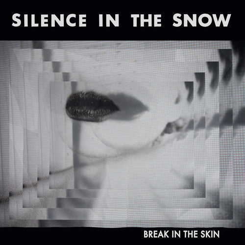 SILENCE IN THE SNOW - BREAK IN THE SKIN