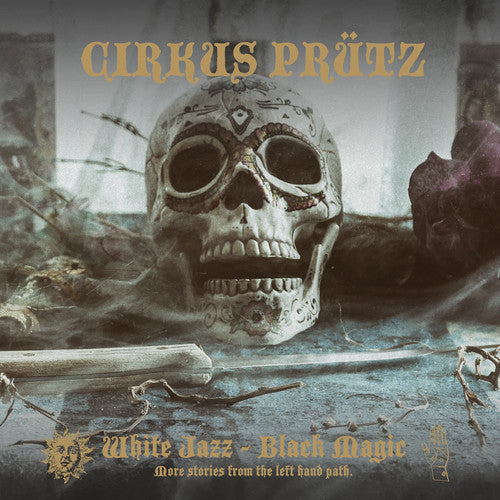 CIRKUS PRUTZ - WHITE JAZZ - BLACK MAGIC