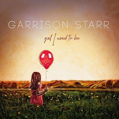 STARR,GARRISON - GIRL I USED TO BE