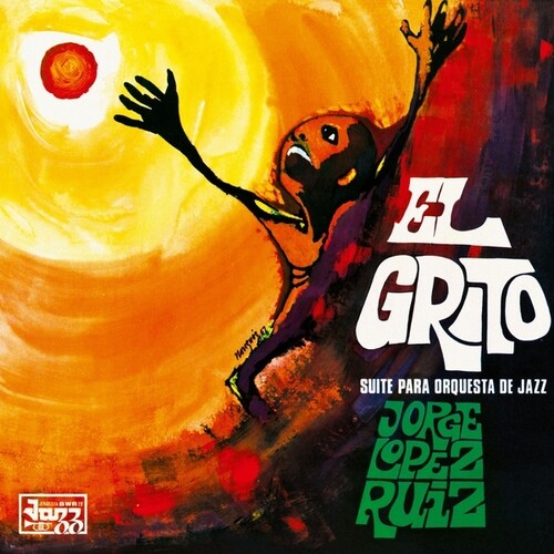 Jorge Lopez Ruiz – El Grito (Suite Para Orquesta De Jazz)