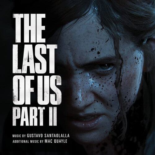 SANTAOLALLA,GUSTAVO / QUAYLE,MAC - LAST OF US PART II / O.S.T.