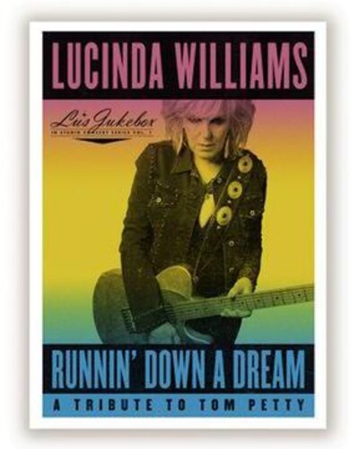 WILLIAMS,LUCINDA - RUNNIN' DOWN A DREAM: A TRIBUTE TO TOM PETTY