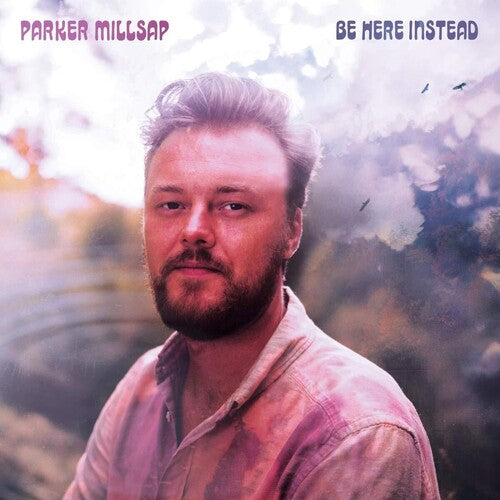 MILLSAP,PARKER - BE HERE INSTEAD