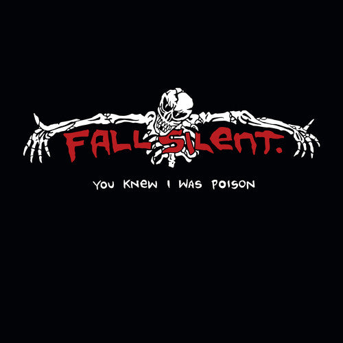FALL SILENT - YOU KNEW I WAS POISON