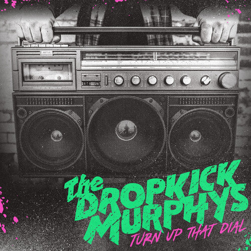 DROPKICK MURPHYS - TURN UP THAT DIAL