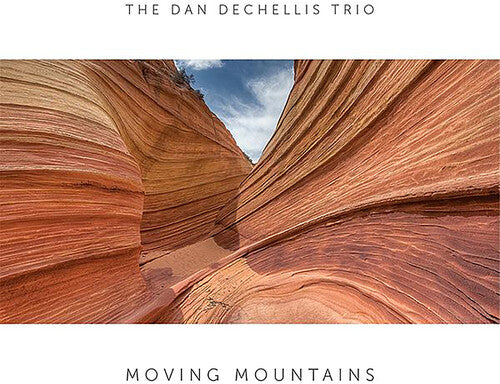 DAN DECHELLIS TRIO - MOVING MOUNTAINS