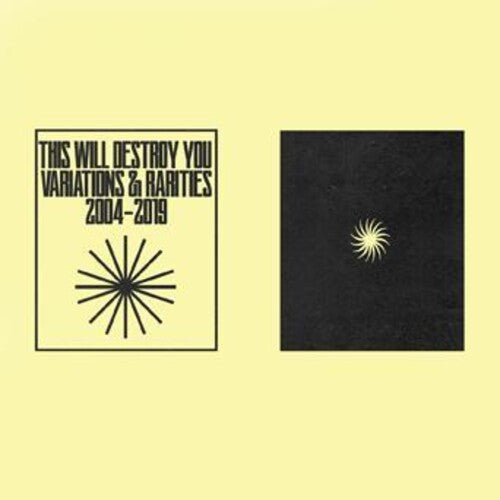 THIS WILL DESTROY YOU - VARIATIONS & RARITIES: 2004-2019 VOL. I