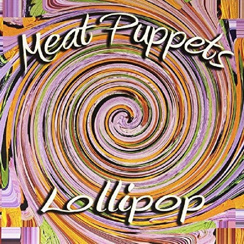 Meat Puppets – Lollipop