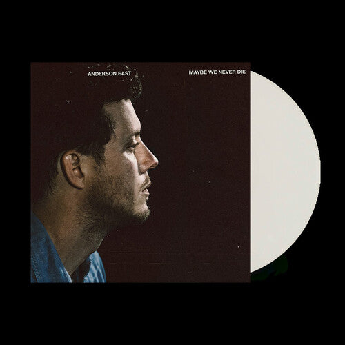EAST,ANDERSON - MAYBE WE NEVER DIE