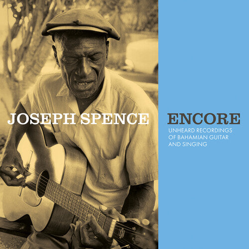 SPENCE,JOSEPH - ENCORE: UNHEARD RECORDINGS OF BAHAMIAN GUITAR &