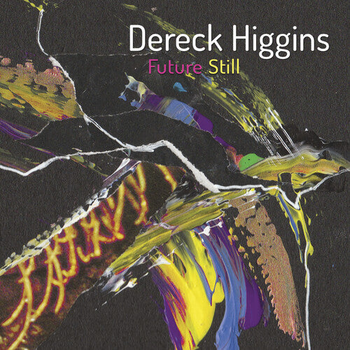 HIGGINS,DERECK - FUTURE STILL