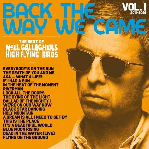 NOEL GALLAGHER'S HIGH FLYING BIRDS - BACK THE WAY WE CAME: VOL 1 (2011-2021)