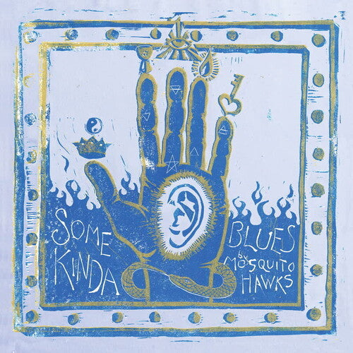 Mosquito Hawks – Some Kinda Blues