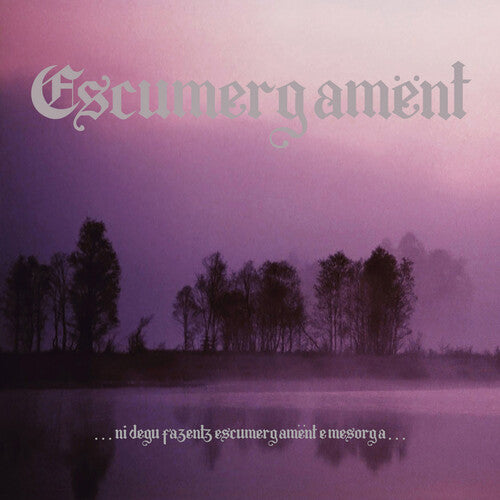 ESCUMERGAMENT - NI DEGU FAZENTZ ESCUMERGAMENT E MESORGA