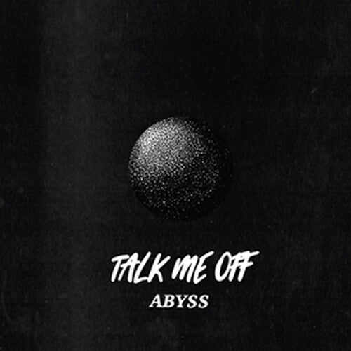 TALK ME OFF - ABYSS