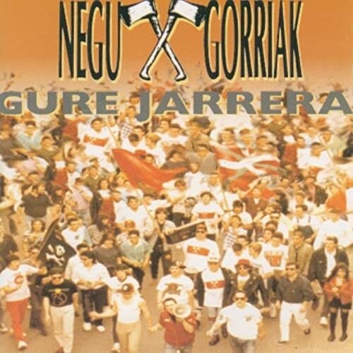 NEGU GORRIAK - GURE JARRERA