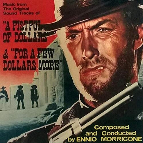 MORRICONE,ENNIO - FISTFUL OF DOLLARS / FOR A FEW DOLLARS MORE / OST