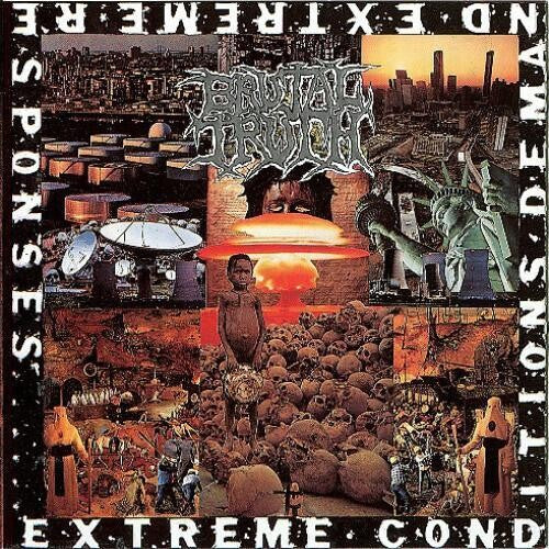BRUTAL TRUTH - EXTREME CONDITIONS DEMAND EXTREME RESPONSES