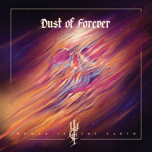 WOMAN IS THE EARTH - DUST OF FOREVER
