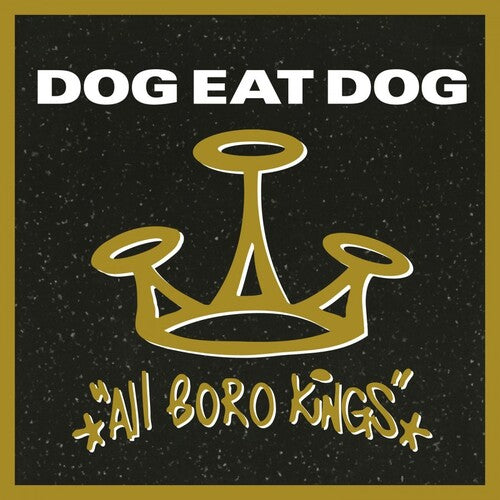 DOG EAT DOG - ALL BORO KINGS