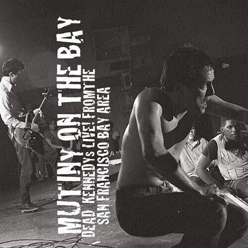 DEAD KENNEDYS - MUTINY ON THE BAY
