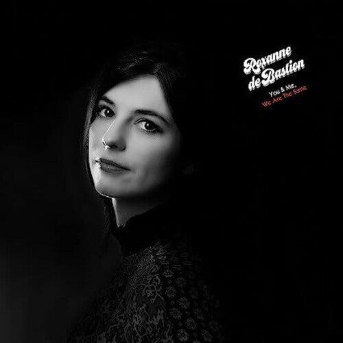 DE BASTION,ROXANNE - YOU & ME WE ARE THE SAME