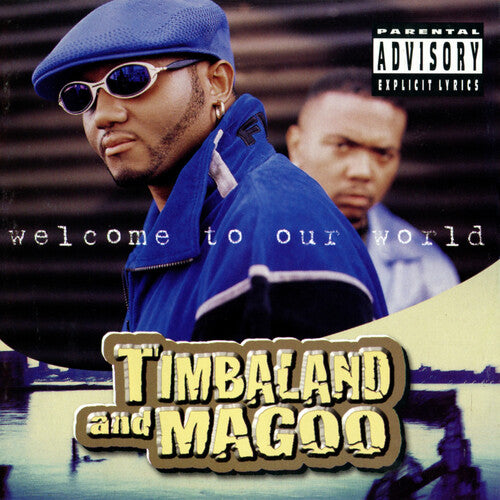 Timbaland & Magoo – Welcome to Our World