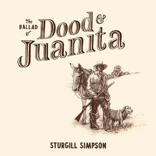SIMPSON,STURGILL - BALLAD OF DOOD & JUANITA