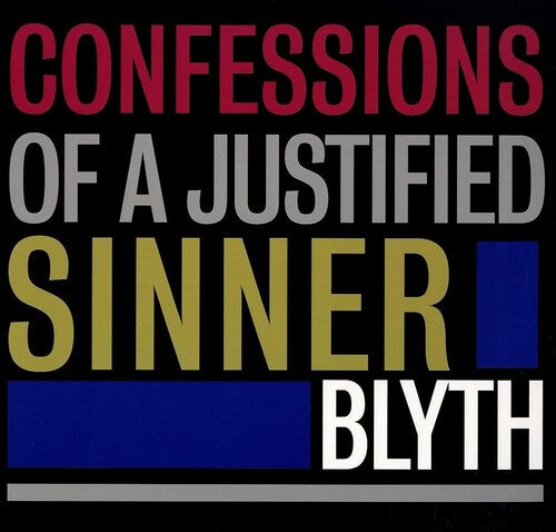 BLYTH - CONFESSIONS OF A JUSTIFIED SINNER
