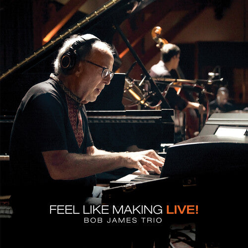 JAMES,BOB - FEEL LIKE MAKING LIVE