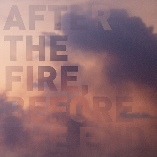 POSTCARDS - AFTER THE FIRE, BEFORE THE END