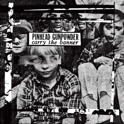 PINHEAD GUNPOWDER - CARRY THE BANNER