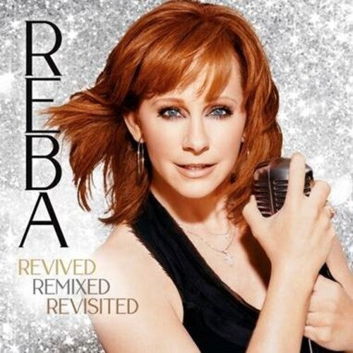 MCENTIRE,REBA - REVIVED REMIXED REVISITED