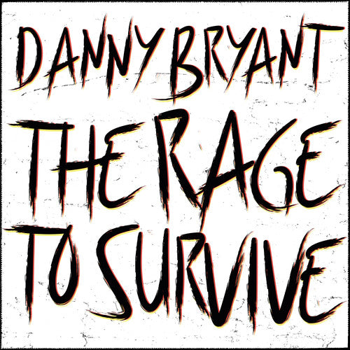 BRYANT,DANNY - RAGE TO SURVIVE