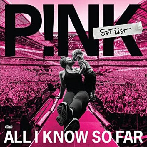 PINK - ALL I KNOW SO FAR: SETLIST
