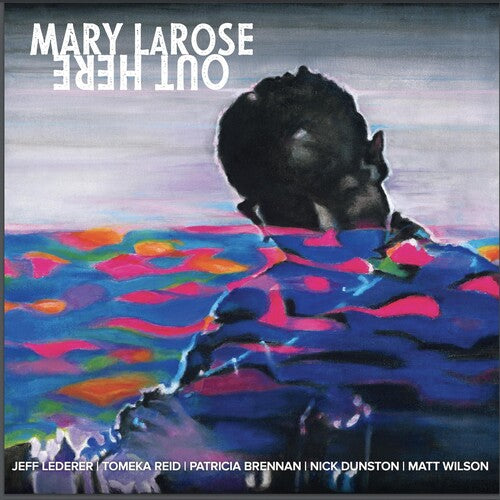 LAROSE,MARY - OUT HERE